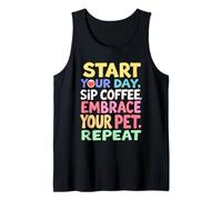 Start Your Day, SIP Coffee, Embrace Your PET, Repeat Tank Top