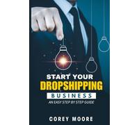 Start your Dropshipping Business: An Easy Step By Step Guide