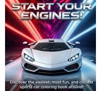 START YOUR ENGINES!: Discover the simplest and most fun sports car coloring book on the market! (Thick Lines & Happy Times)