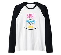 Start Your Morning with A Smile Positive Mindset Good Day Raglan Baseball Tee