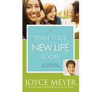 Start Your New Life Today: An Exciting New Beginning With God