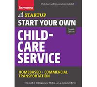 Start Your Own Child-Care Service: Your Step-By-Step Guide to Success (StartUp Series)
