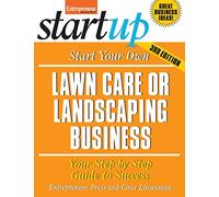 Start Your Own Lawn Care or Landscaping Business: Your Step-By-Step Guide to Success (IPRO DIST PRODUCT I/I)