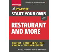 Start Your Own Restaurant and More: Pizzeria, Coffeehouse, Deli, Bakery, Catering Business (StartUp Series)