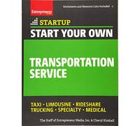 Start Your Own Transportation Service: Your Step-by-Step Guide to Success (StartUp Series)