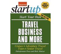 Start Your Own Travel Business: Cruises, Adventure Travel, Tours, Senior Travel (StartUp Series)