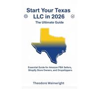 Start Your Texas LLC in 2026: Essential Guide for Amazon FBA Sellers, Shopify Store Owners, and Dropshippers