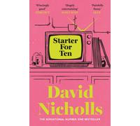 Starter For Ten : The debut novel by the author of ONE DAY and YOU ARE HERE