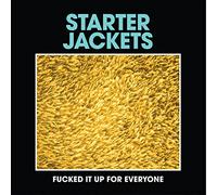 Starter Jackets - Fucked It Up For Everyone [7" VINYL]
