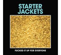 Starter Jackets - Fucked It Up for Everyone - Vinyl Record 7 Single - Z72z