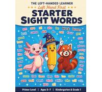 Starter Sight Words Workbook: Primer Sight Words Tracing and Writing Activity Book for Left-Handed Kindergarten and Grade 1 (Ages 5-7) (The Left-Handed Learner)