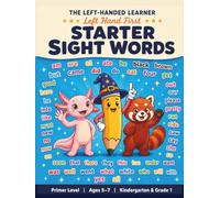 Starter Sight Words Workbook: Primer Sight Words Tracing and Writing Activity Book for Left-Handed Kindergarten and Grade 1 (Ages 5-7) (The Left-Handed Learner)