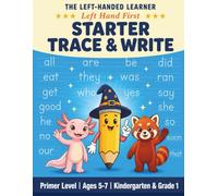 Starter Trace and Write Workbook: Sight Words, Tracing and Handwriting Activity Book for Left Handed Kids (Ages 5-7) (The Left-Handed Learner)