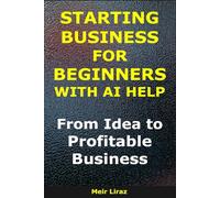 Starting a Business for Beginners With AI Help: From Idea to Profitable Business (BizMove)