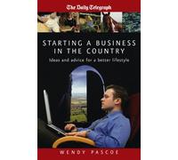 Starting A Business In The Country: Ideas and advice for a better lifestyle