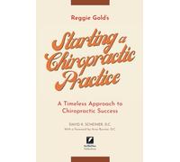 Starting a Chiropractic Practice: A Timeless Approach to Chiropractic Success