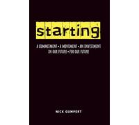 Starting: A Commitment, A Movement, An Investment; In Our Future, For Our Future