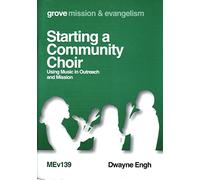 Starting a Community Choir: Using Music in Outreach and Mission
