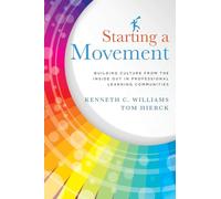 Starting a Movement: Building Culture from the Inside Out in Professional Learning Communities