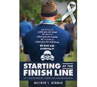 Starting at the Finish Line: My Cancer Partner, Perspective and Preparation