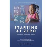 Starting at Zero: Reimagining Education in America [DVD]