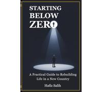 Starting Below Zero: A Practical Guide to Rebuilding Life in a New Country