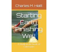 Starting Early, Finishing Well: A Study in the book of Colossians (Early Risers)