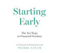 Starting Early : The 10 Steps to Financial Freedom