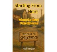 Starting From Here: Where the Heart Finds Its Home (Reading Pleasure Series)