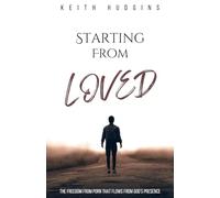 Starting From "Loved": The freedom from porn That Flows From God's presence
