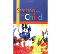 Starting From The Child: Teaching and Learning from 3 to 8