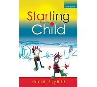 Starting From The Child: Teaching And Learning In The Foundation Stage: Teaching and Learning from 4 - 8