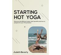 Starting Hot Yoga: Discover the different types, their benefits and how to prepare for your first practice