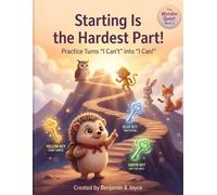 Starting Is the Hardest Part!: Practice Turns "I Can't" into "I Can!"