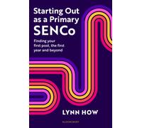 Starting Out as a Primary SENCo : Finding your first post, the first year and beyond