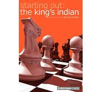 Starting out: King's Indian: The King's Indian (Starting Out - Everyman Chess)