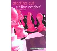 Starting Out: Sicilian Najdorf (Starting Out - Everyman Chess)
