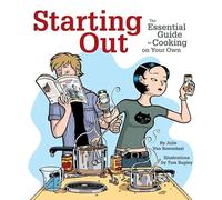 Starting Out: The Essential Guide to Cooking on Your Own