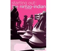 Starting Out: the Nimzo Indian (Starting Out) (Starting Out - Everyman Chess)