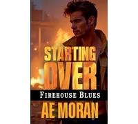 Starting Over: 4 (Firehouse Blues)