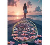 Starting Over: How to Heal the Heart and Move On: (English Edition)