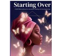 Starting Over: It's Not Too Late to Build the Life You Want