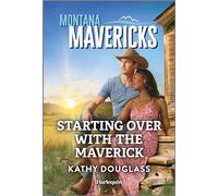 Starting Over with the Maverick: 5 (Montana Mavericks: The Anniversary Gift)
