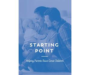 Starting Point DVD: Helping Parents Raise Great Children