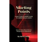 Starting Points: Twin Flame Runner Guide to Harmonious Union (Twin Flame Runner Returns)