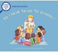 Starting School: Do I Have to Go to School? (A First Look At)