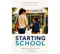 Starting School: Helping Your Child Start School With Confidence (Early Years Parent Library)