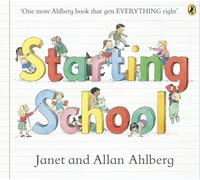 Starting School (Picture Puffins) by Ahlberg, Janet, Ahlberg, Allan published by Puffin (2013)