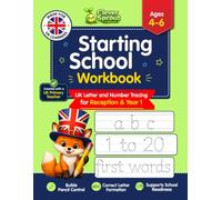 Starting School Workbook for Ages 4-6: UK Handwriting, Letter and Number Tracing, Pencil Control and First Words Practice for Reception and Primary Year 1 (First Steps Learning)