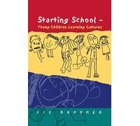 Starting School: Young Children Learning Cultures